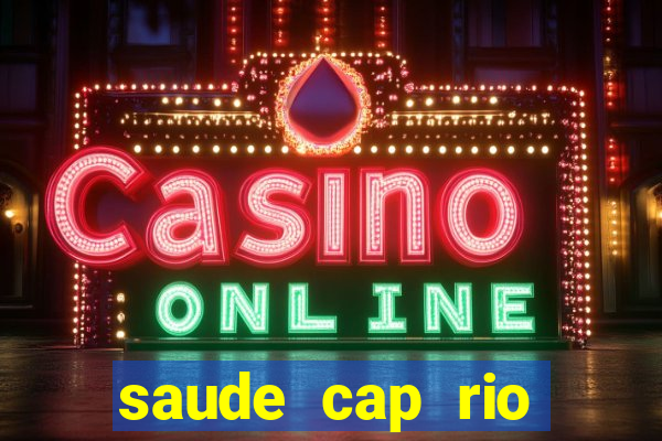 saude cap rio preto resultado